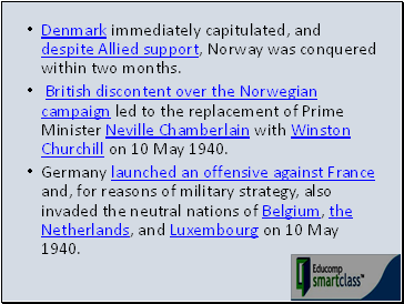 Denmark immediately capitulated, and despite Allied support, Norway was conquered within two months.