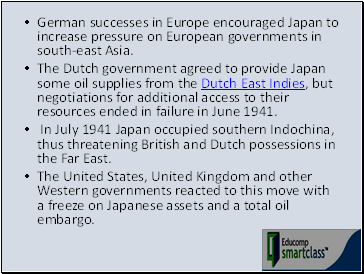 German successes in Europe encouraged Japan to increase pressure on European governments in south-east Asia.