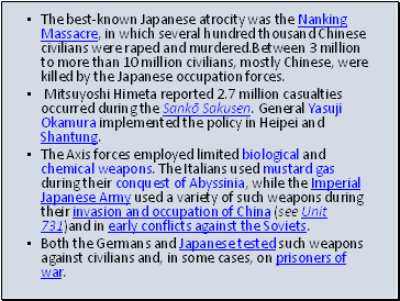 The best-known Japanese atrocity was the Nanking Massacre, in which several hundred thousand Chinese civilians were raped and murdered.Between 3 million to more than 10 million civilians, mostly Chinese, were killed by the Japanese occupation forces.