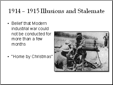 1914  1915 Illusions and Stalemate