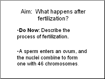 Aim: What happens after fertilization?