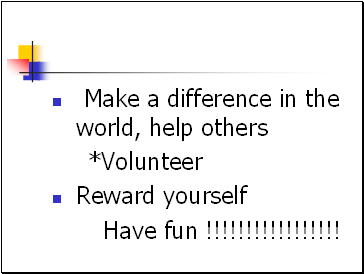 Make a difference in the world, help others