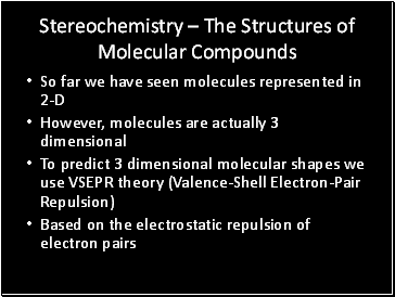 Stereochemistry  The Structures of Molecular Compounds