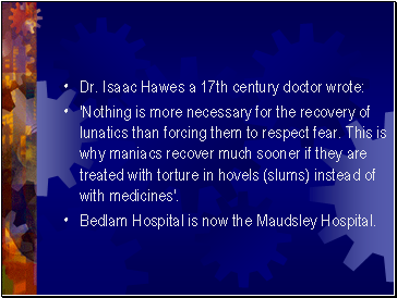 Dr. Isaac Hawes a 17th century doctor wrote:
