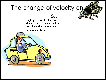 The change of velocity on each is