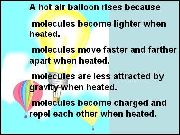 A hot air balloon rises because