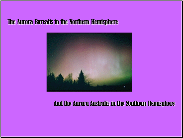 The Aurora Borealis in the Northern Hemisphere