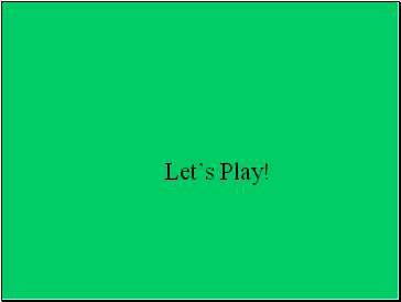 Lets Play!