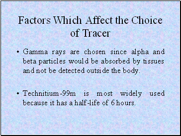 Factors Which Affect the Choice of Tracer