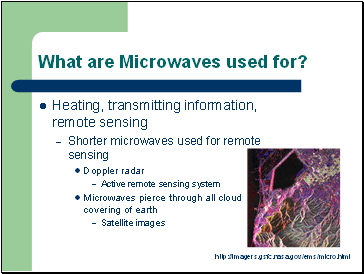 What are Microwaves used for?