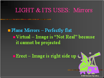 LIGHT & ITS USES: Mirrors