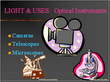 Light & uses: Optical Instruments