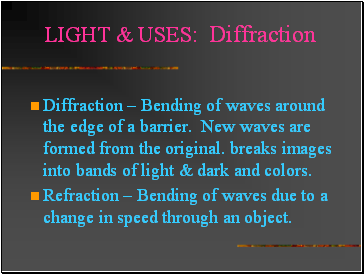Light & uses: Diffraction