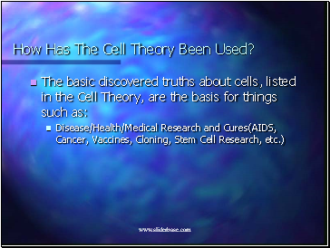 How Has The Cell Theory Been Used?
