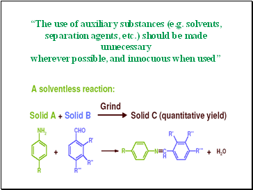 The use of auxiliary substances (e.g. solvents, separation agents, etc.) should be made unnecessary wherever possible, and innocuous when used