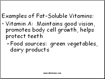 Examples of Fat-Soluble Vitamins: