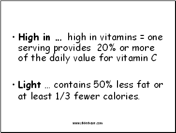 High in  high in vitamins = one serving provides 20% or more of the daily value for vitamin C