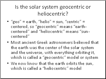 Is the solar system geocentric or heliocentric?