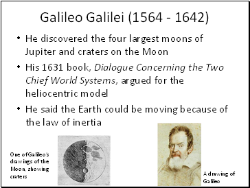 Galileo Galilei (1564 - 1642)