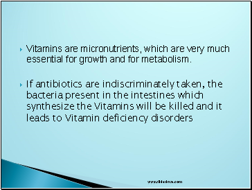 Vitamins are micronutrients, which are very much essential for growth and for metabolism.