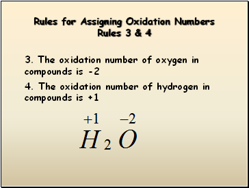 Rules for Assigning Oxidation Numbers Rules 3 & 4