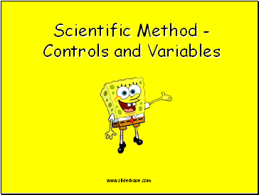 Scientific Method - Controls and Variables