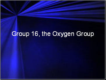 Group 16, the oxygen group