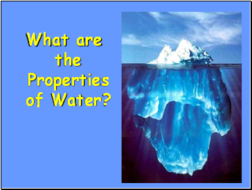 What are the Properties of Water?
