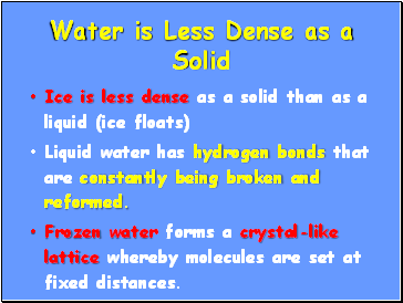 Water is Less Dense as a Solid