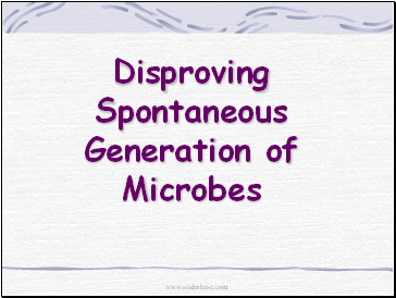 Disproving Spontaneous Generation of Microbes