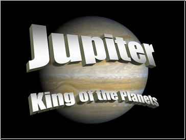 Jupiter - King of the Planets