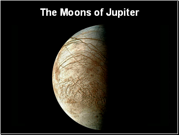 The Moons of Jupiter