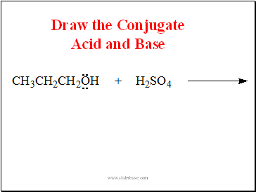 Draw the Conjugate Acid and Base