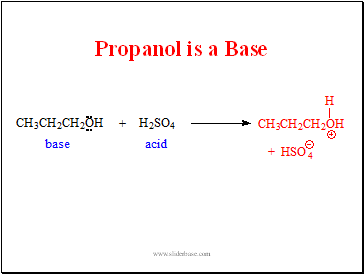 Propanol is a Base