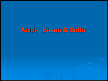 Acids, Bases & Salts