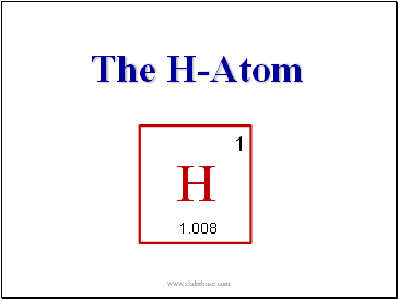 The H-Atom