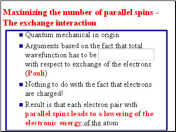Maximizing the number of parallel spins - The exchange interaction