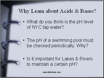 Why Learn about Acids & Bases?