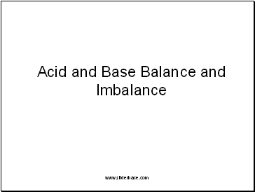 Acid and Base Balance and Imbalance