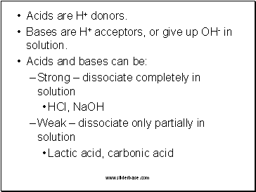 Acids are H+ donors.