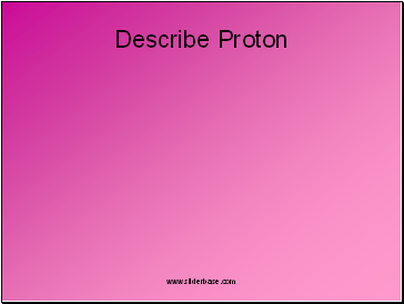 Describe Proton