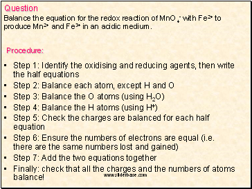 Step 1: Identify the oxidising and reducing agents, then write the half equations