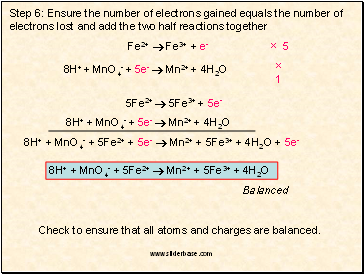 Step 6: Ensure the number of electrons gained equals the number of electrons lost and add the two half reactions together