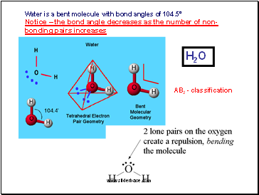 Water is a bent molecule with bond angles of 104.5