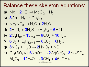 Balance these skeleton equations: