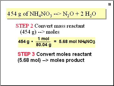 454 g of NH4NO3 --> N2O + 2 H2O