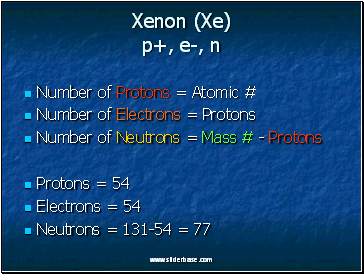 Xenon (Xe) p+, e-, n