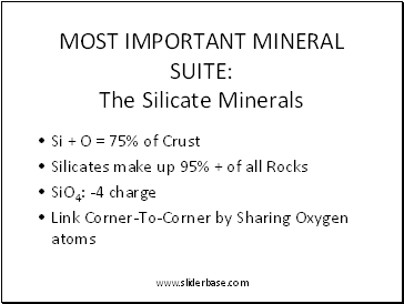 MOST IMPORTANT MINERAL SUITE: The Silicate Minerals