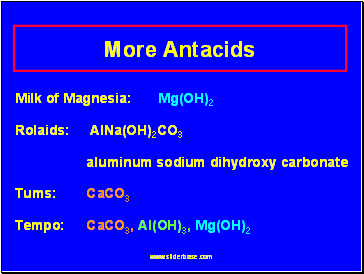 More Antacids