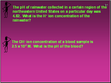 The pH of rainwater collected in a certain region of the northeastern United States on a particular day was 4.82. What is the H+ ion concentration of the rainwater?